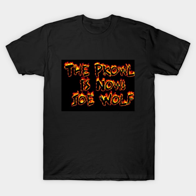 The prowl is now T-Shirt by Joewolf1469